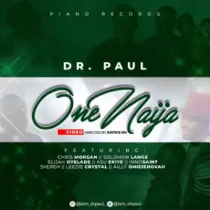 Dr. Paul - One Naija ft Solomon Lange, Chris Morgan, Asu Ekiye, Elijah Oyelade & Others
